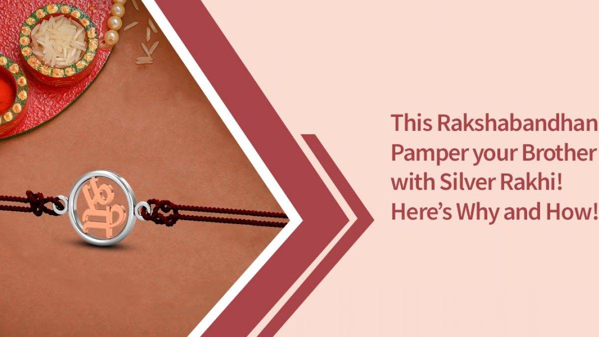 Why You Should Buy a Silver Rakhi for Your Brother?
